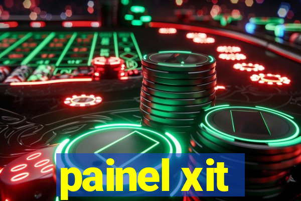 painel xit